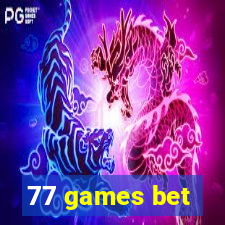 77 games bet